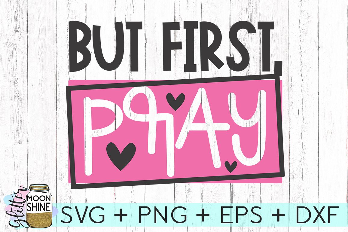 But First Pray SVG DXF PNG EPS Cutting Files example image 1