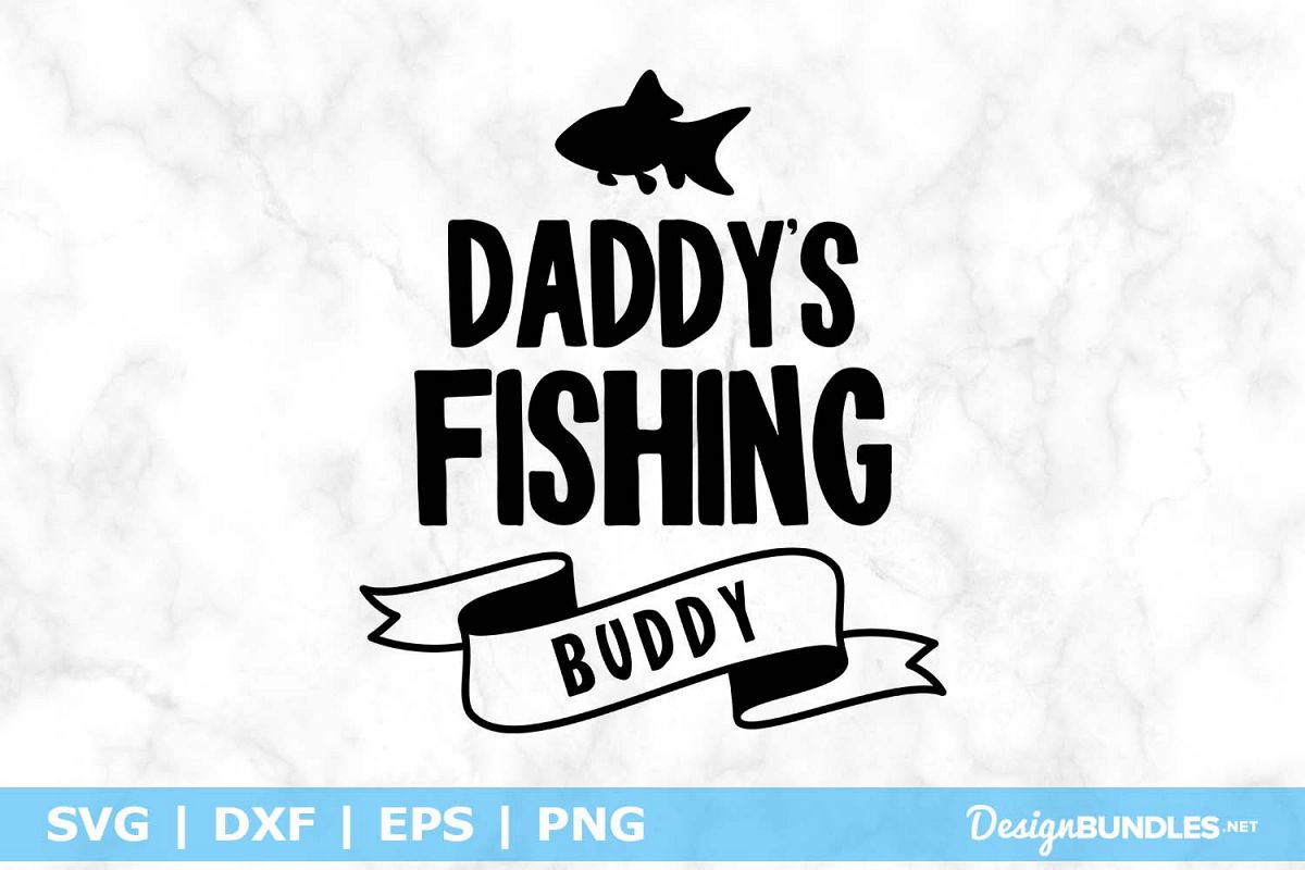 Daddy's Fishing Buddy SVG File