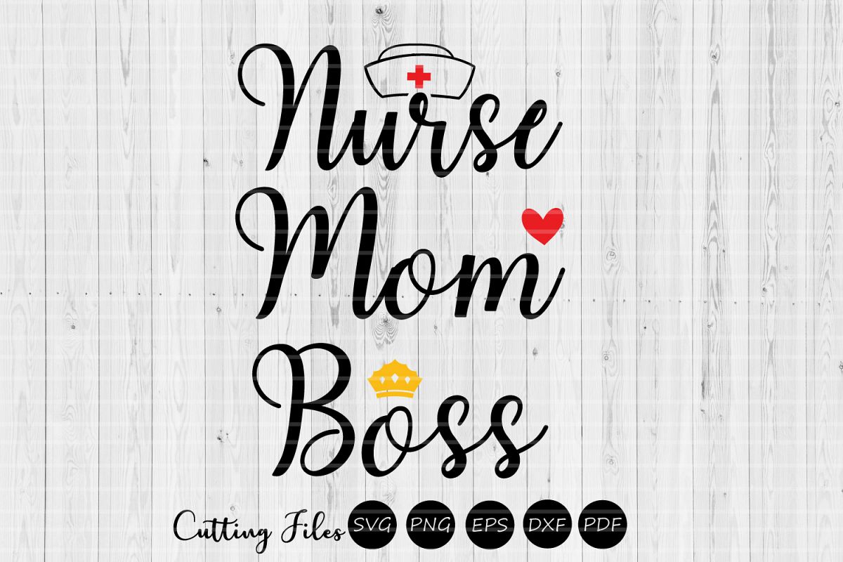 Nurse mom boss| SVG Cut file | Nurse life |Mom life | example image 1