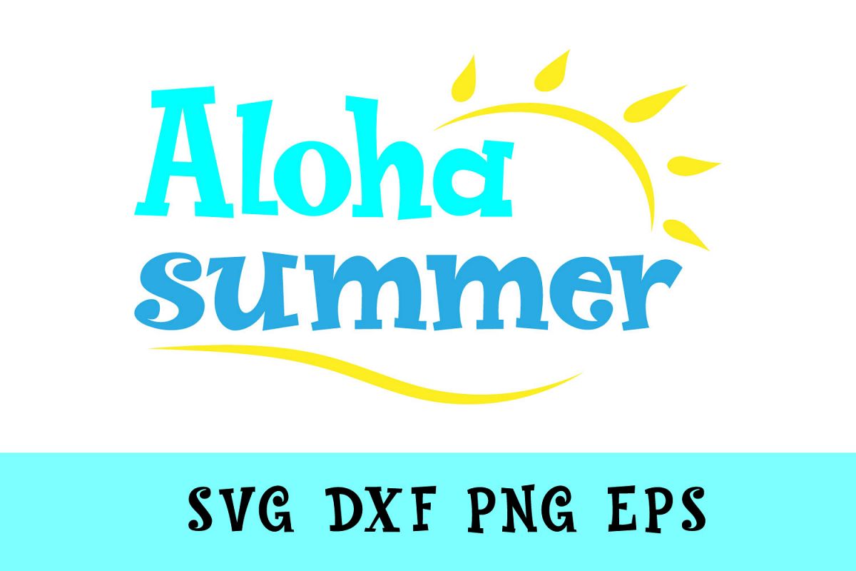 Aloha Summer Svg Dxf Png Jpg Eps (272195) | Cut Files ...