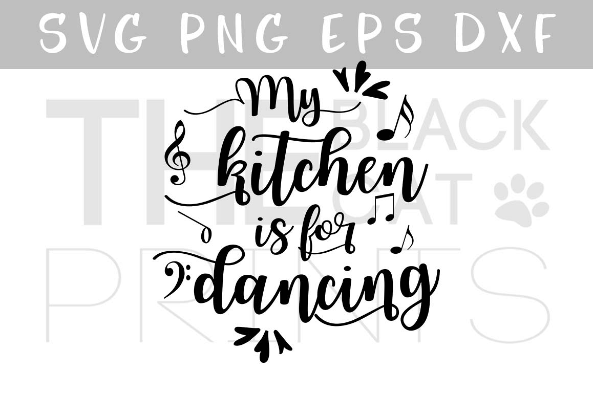 My kitchen is for dancing SVG PNG EPS DXF, Kitchen svg file example image 1