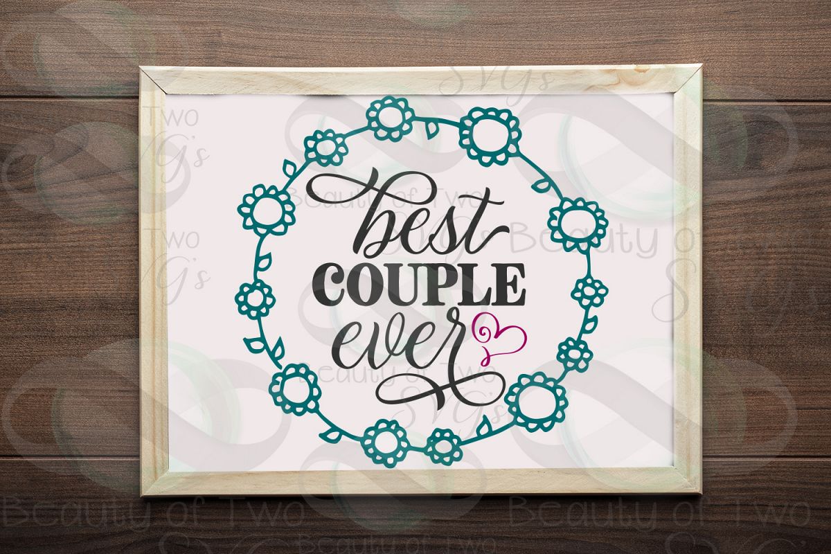 Wedding sign svg & png, Best couple ever svg, Wedding Gift example image 1