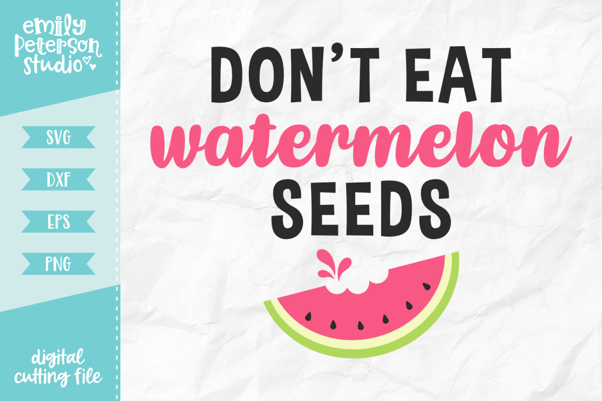 Don't Eat Watermelon Seeds SVG DXF EPS PNG example image 1