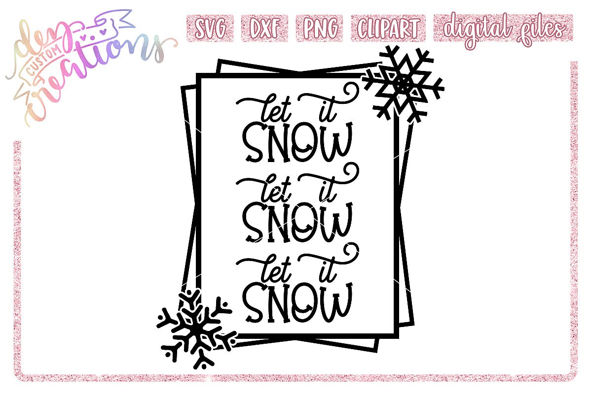 Let It Snow - SVG DXF PNG - Crafting Cut files example image 1