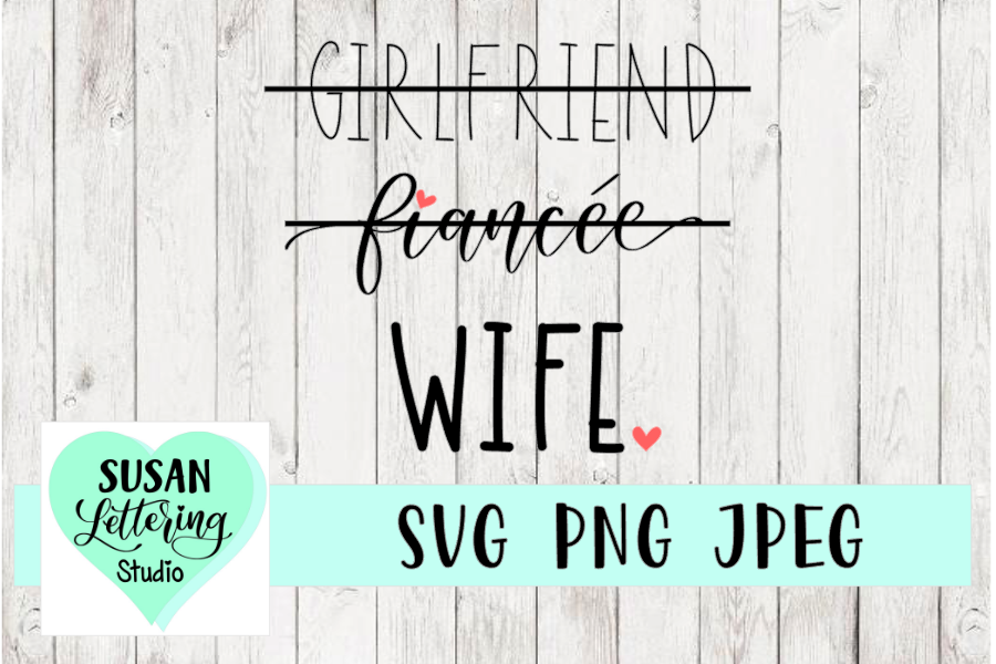 Girlfriend, Fiancee, Wife Handlettered SVG, PNG, JPEG example image 1