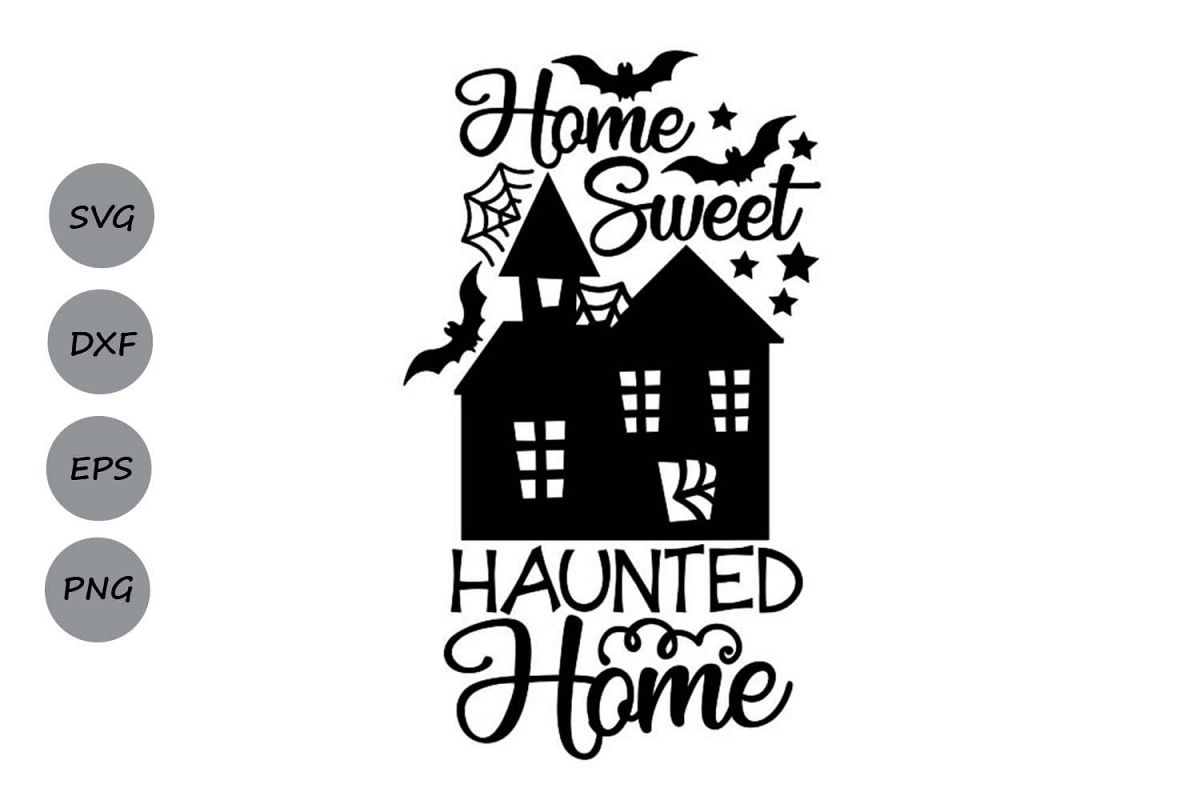 Home Sweet Haunted Home Svg, Halloween Svg, Haunted House. example image 1