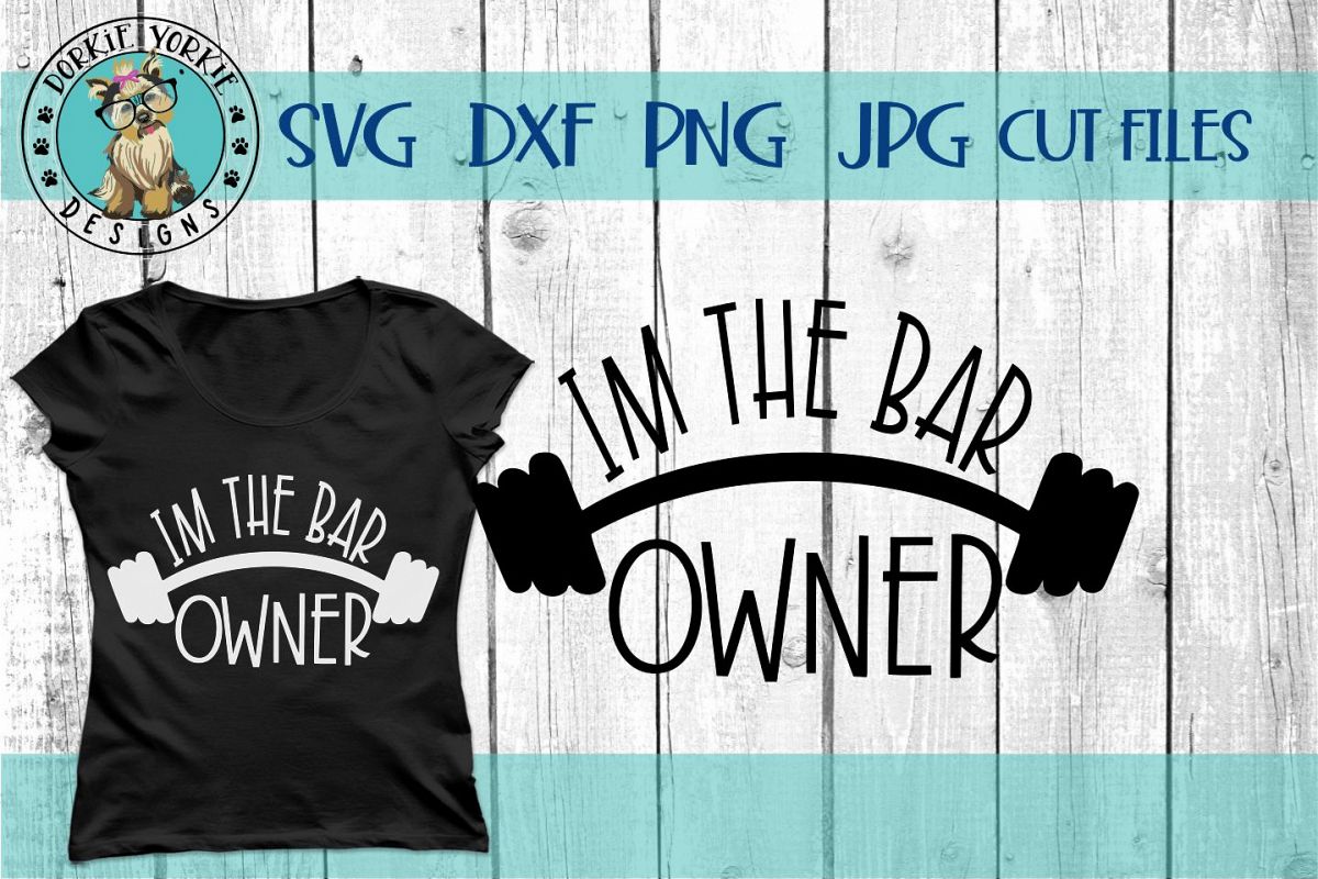 Im The Bar Owner - weight, gym, funny - SVG cut file example image 1