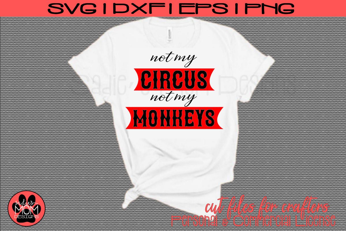 Not my Circus, Not my Monkeys | Funny Work SVG Cut File example image 1