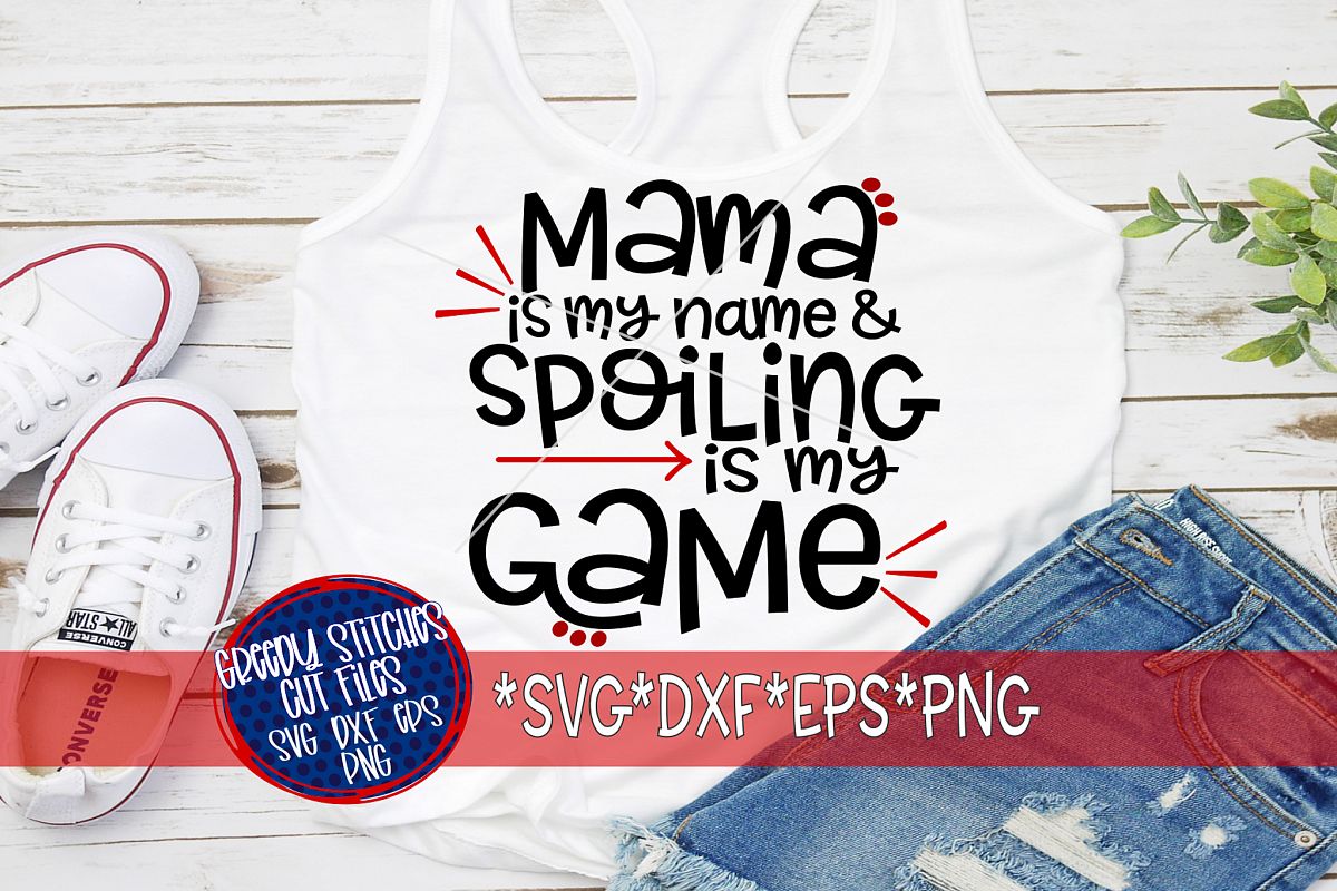 Download Mother's Day | Mama Is My Name & Spoiling Is My Game SVG