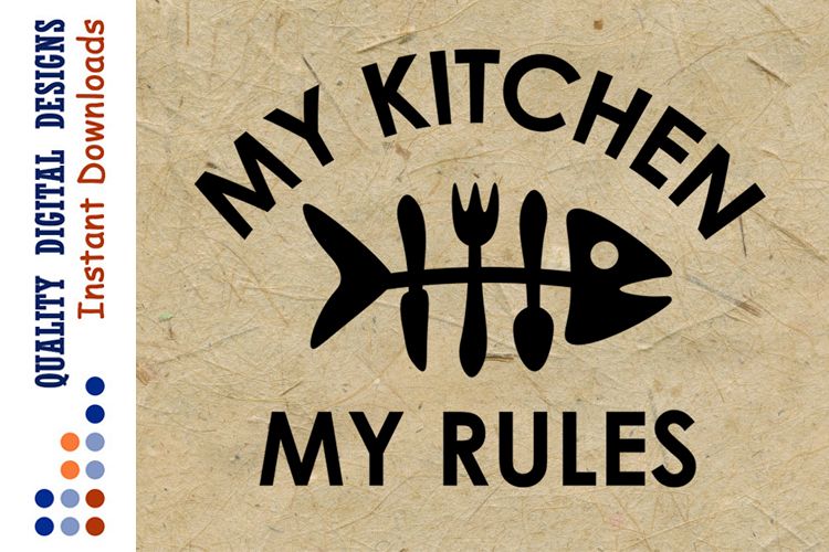 My kitchen My Rules SVG Home decor example image 1