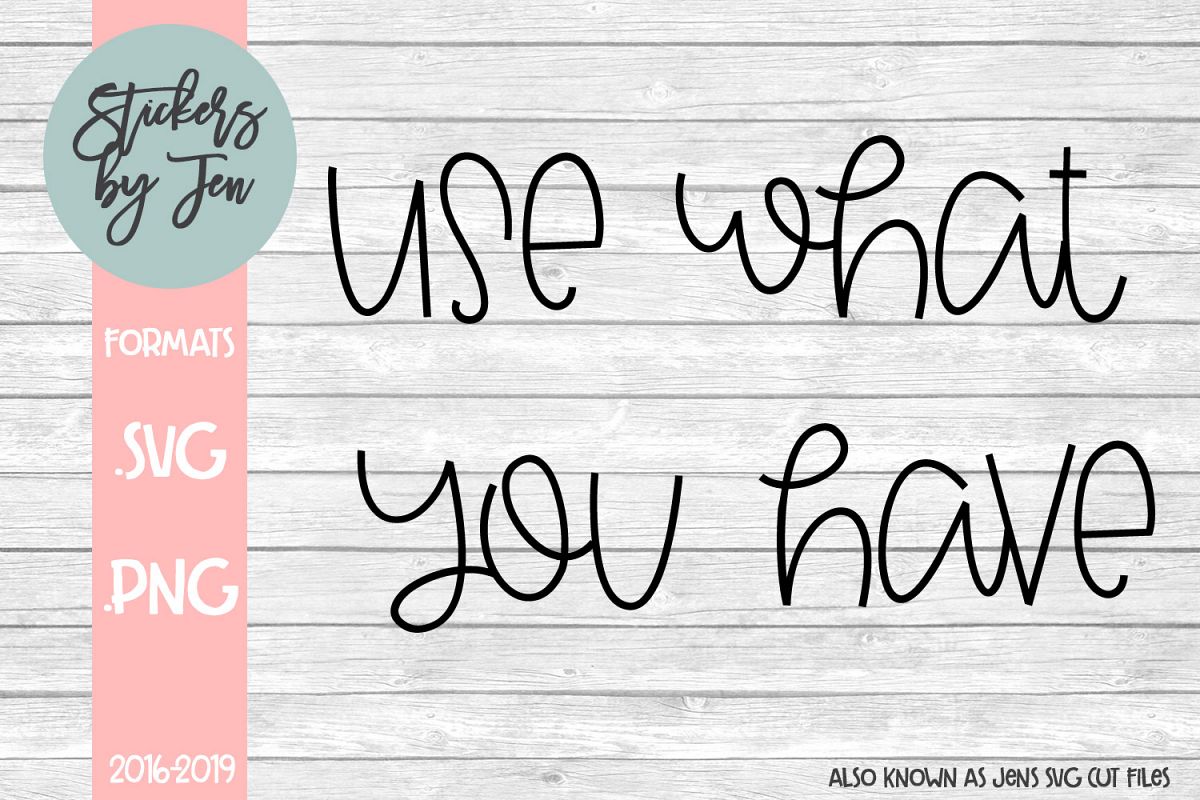 Use What You Have SVG Cut File example image 1