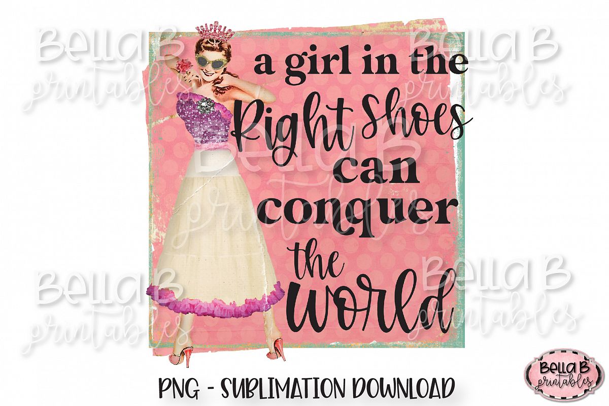 Retro Girl Sublimation Design, A Girl In The Right Shoes example image 1