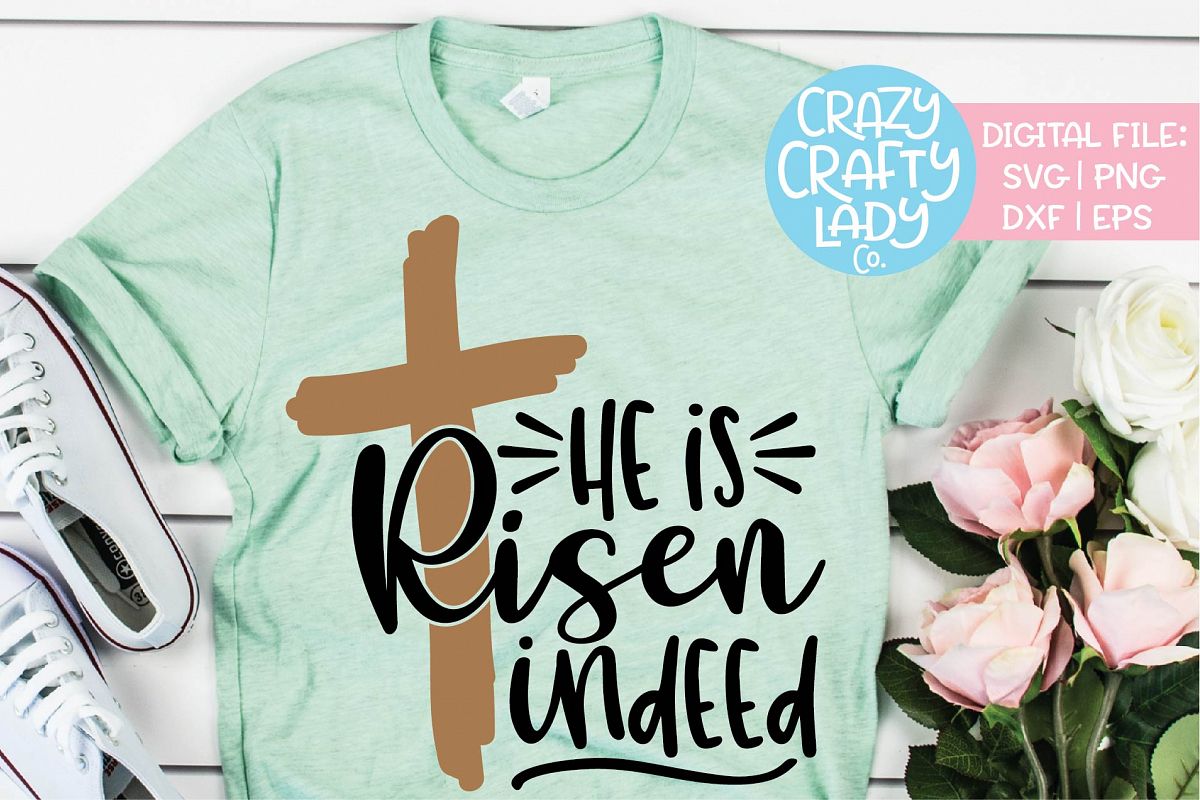 He Is Risen Indeed Christian Easter SVG DXF EPS PNG Cut File