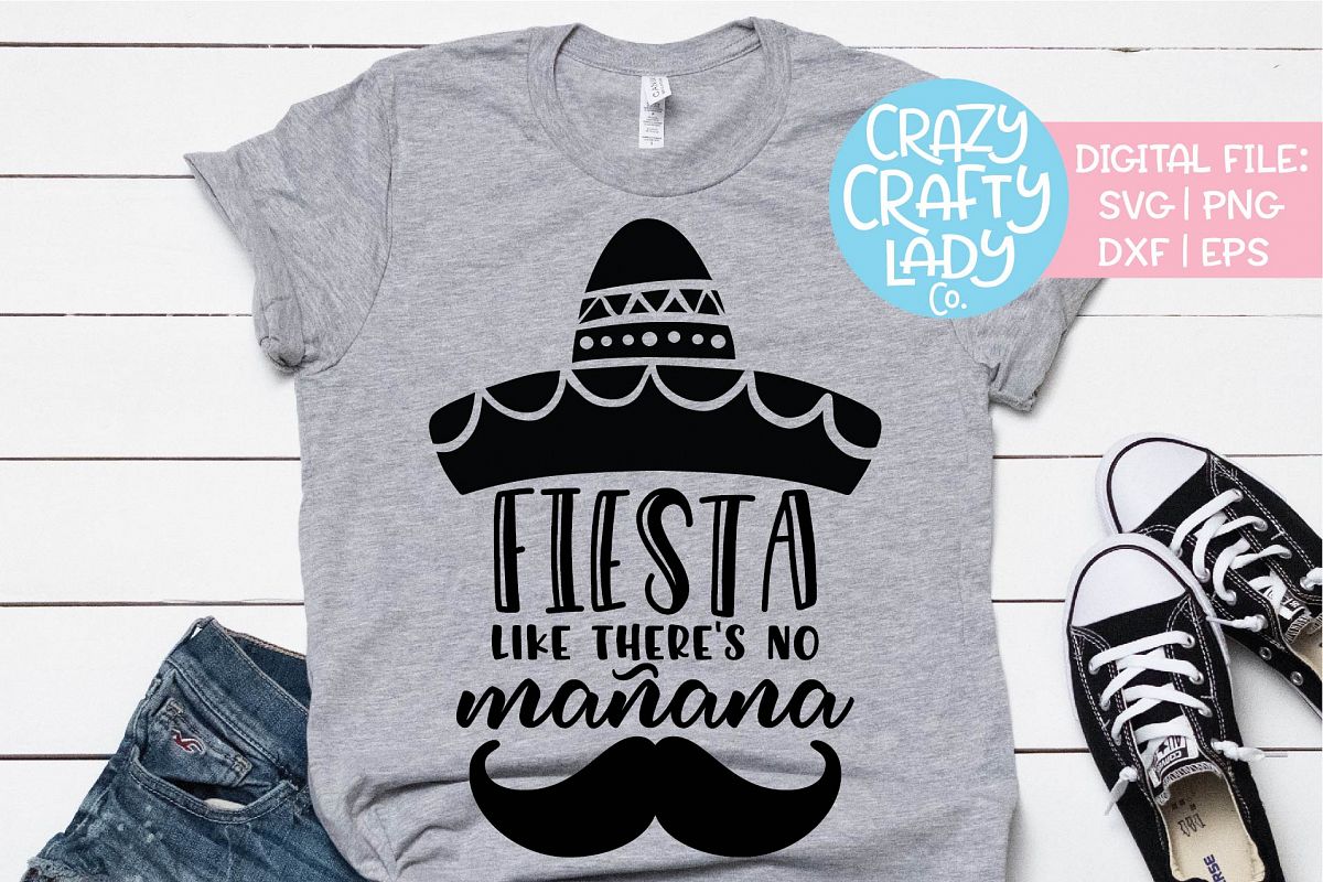 Fiesta Like There's No Manana SVG DXF EPS PNG Cut File example image 1