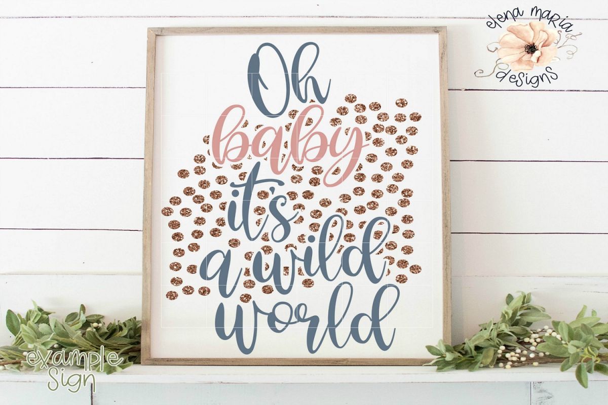 Nursery Sign SVG, Oh Baby Its A Wild World SVG, JPG example image 1