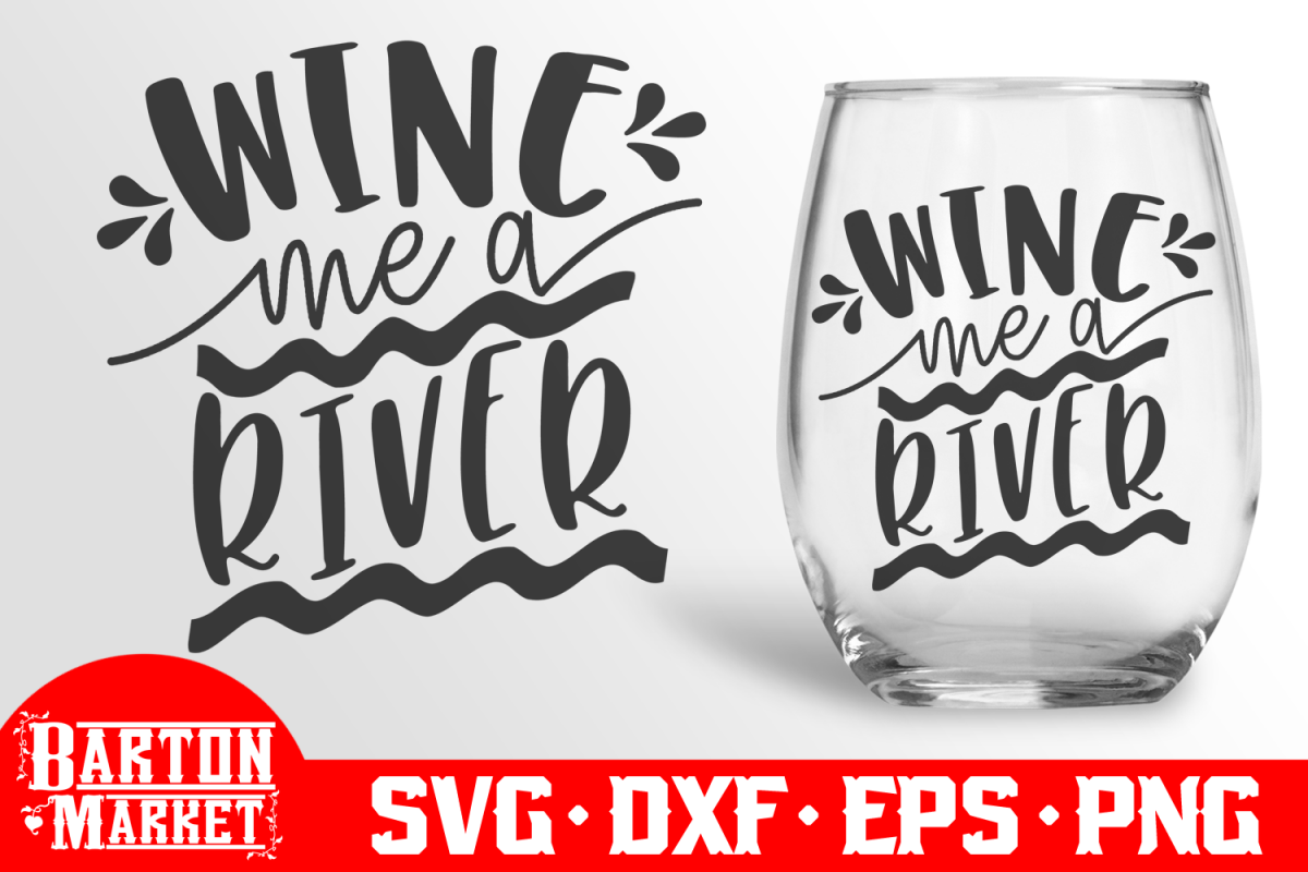 Wine Me A River SVG DXF EPS PNG example image 1
