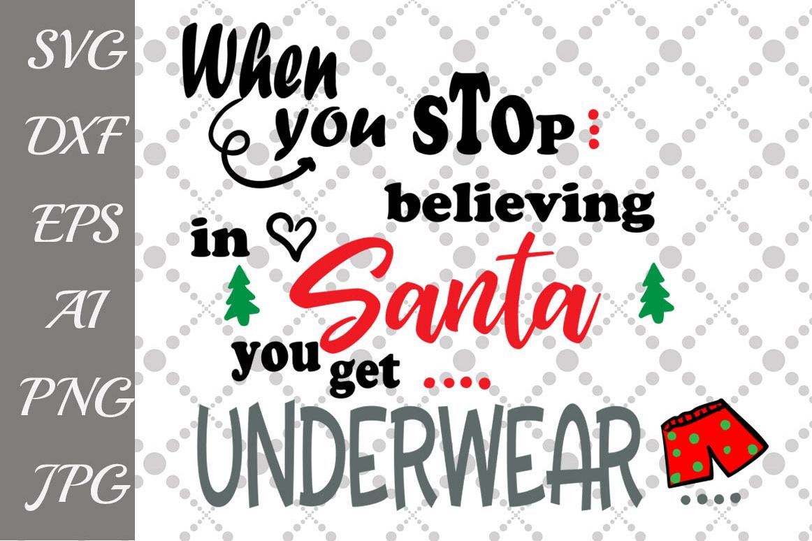 When you stop believing you get underwear Svg example image 1