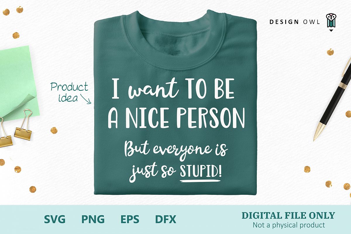 I want to be a nice person - Funny SVG cut file example image 1