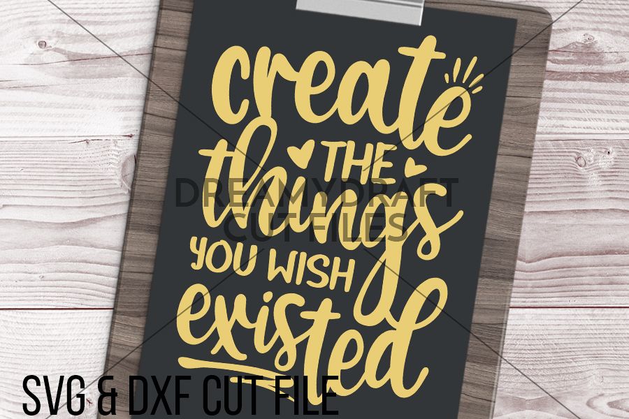 Download Create the things you wish existed SVG & DXF cut file + printable PNG | crafty svg - crafting ...