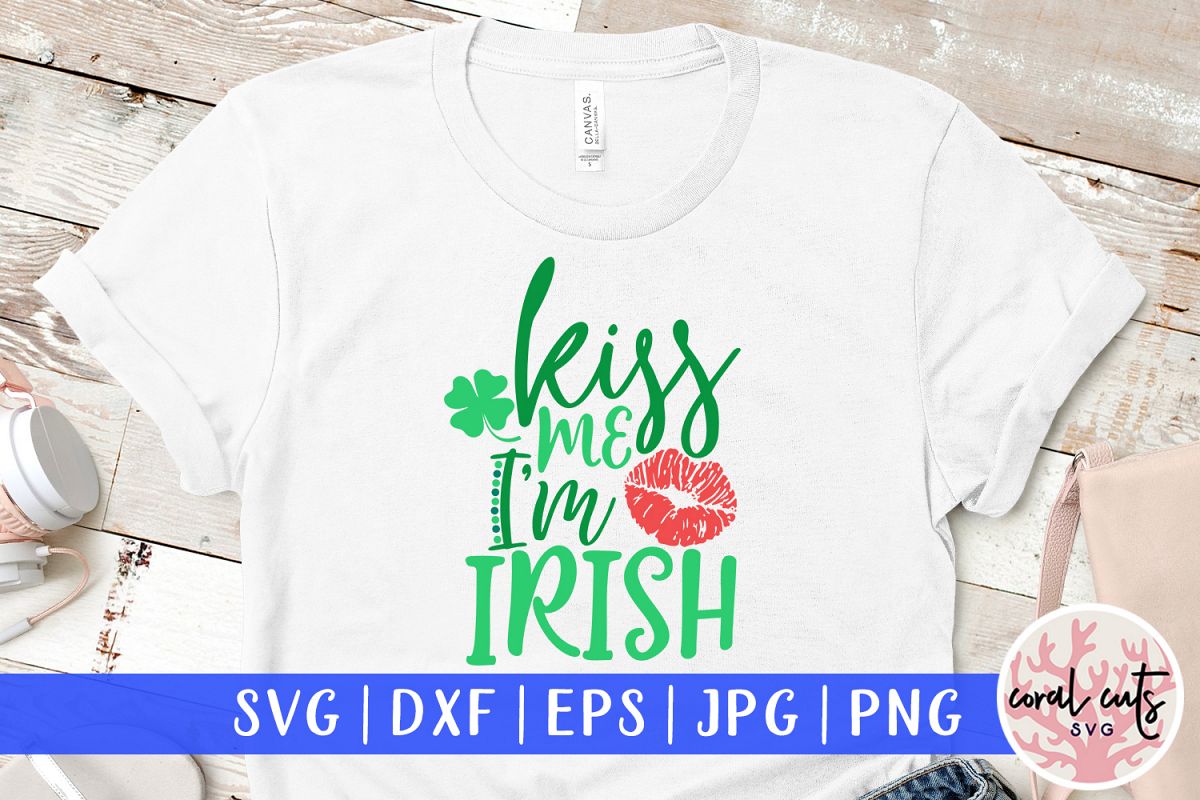 Kiss me I'm irish - St. Patrick's Day SVG EPS DXF PNG example image 1