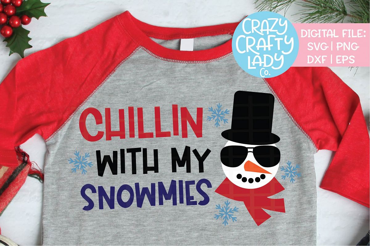 Chillin with My Snowmies SVG DXF EPS PNG Cut File example image 1