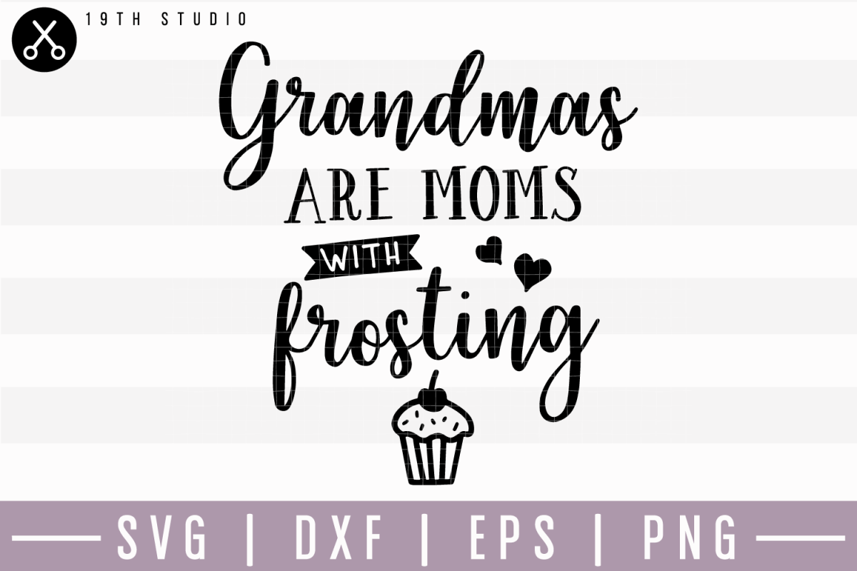 Download Grandmas Are Moms With Frosting SVG | M15F9