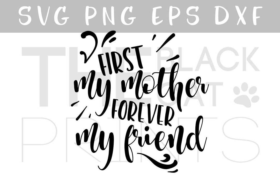 First my mother forever my friend SVG PNG EPS DXF example image 1