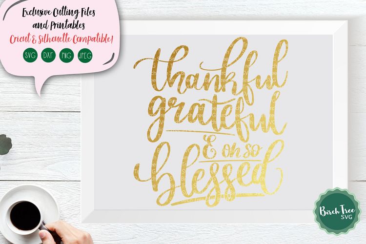 Thankful Grateful and Oh So Blessed SVG, Thanksgiving Svg example image 1