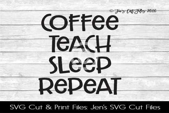 Coffee Teach Repeat SVG Cut File example image 1