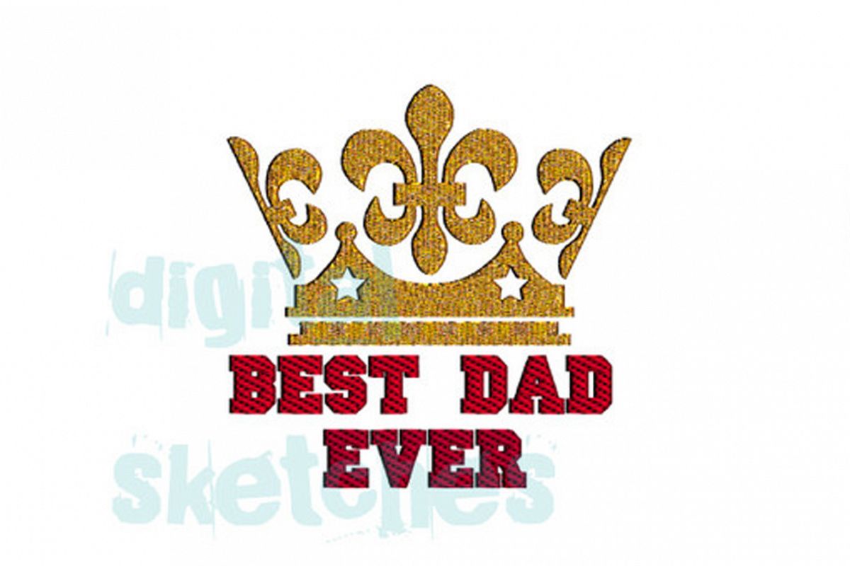Saying Best Dad Ever Fathers Day King Fleur De Lis Crown example image 1
