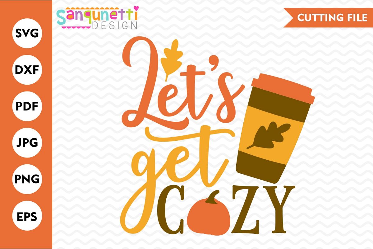 Let's get cozy fall SVG, coffee and pumpkin autumn cut file example image 1
