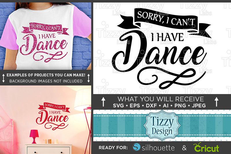 Sorry I Cant I Have Dance SVG - Dance Shirt SVG File - 1052 example image 1