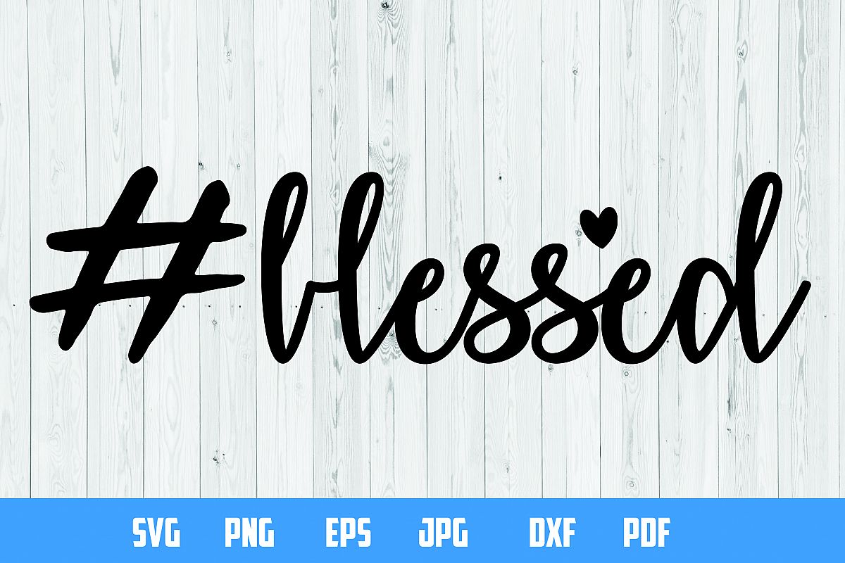 Hashtag Blessed | SVG Cut File | Mama Bear, Southern Girl, Toddler, Christian Mom, Bible Quote svg example image 1