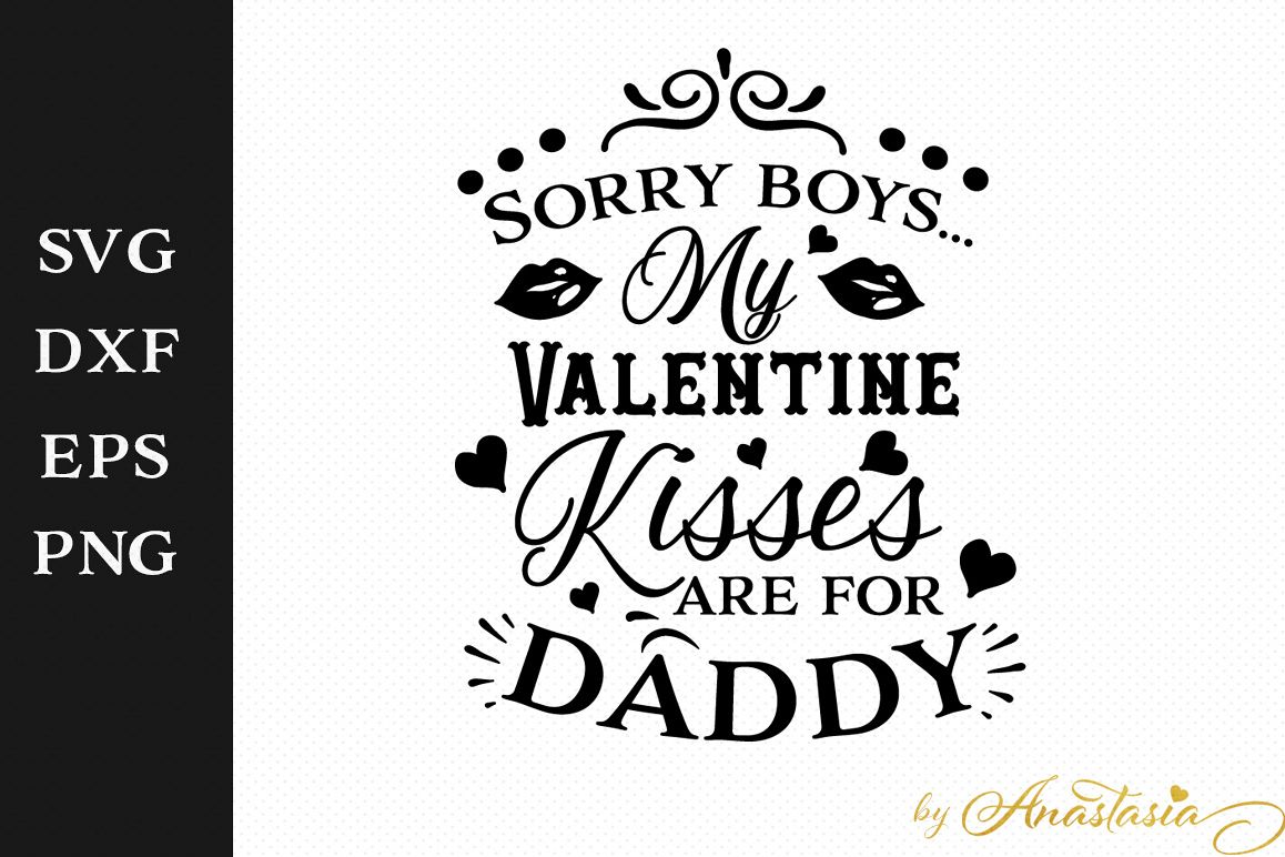 Download Sorry boys, my Valentine kisses are for Daddy SVG DXF EPS PNG