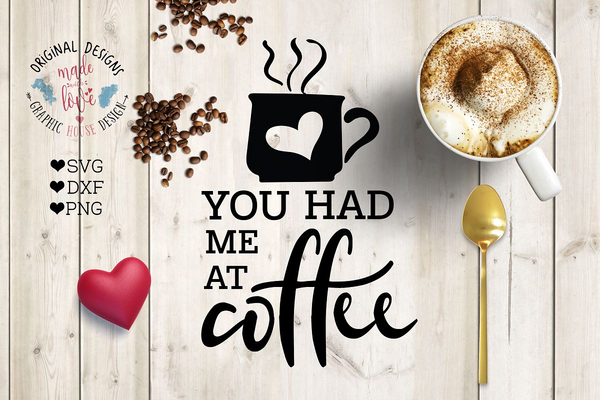 You had me at Coffee Cutting File (SVG, DXF, PNG) example image 1
