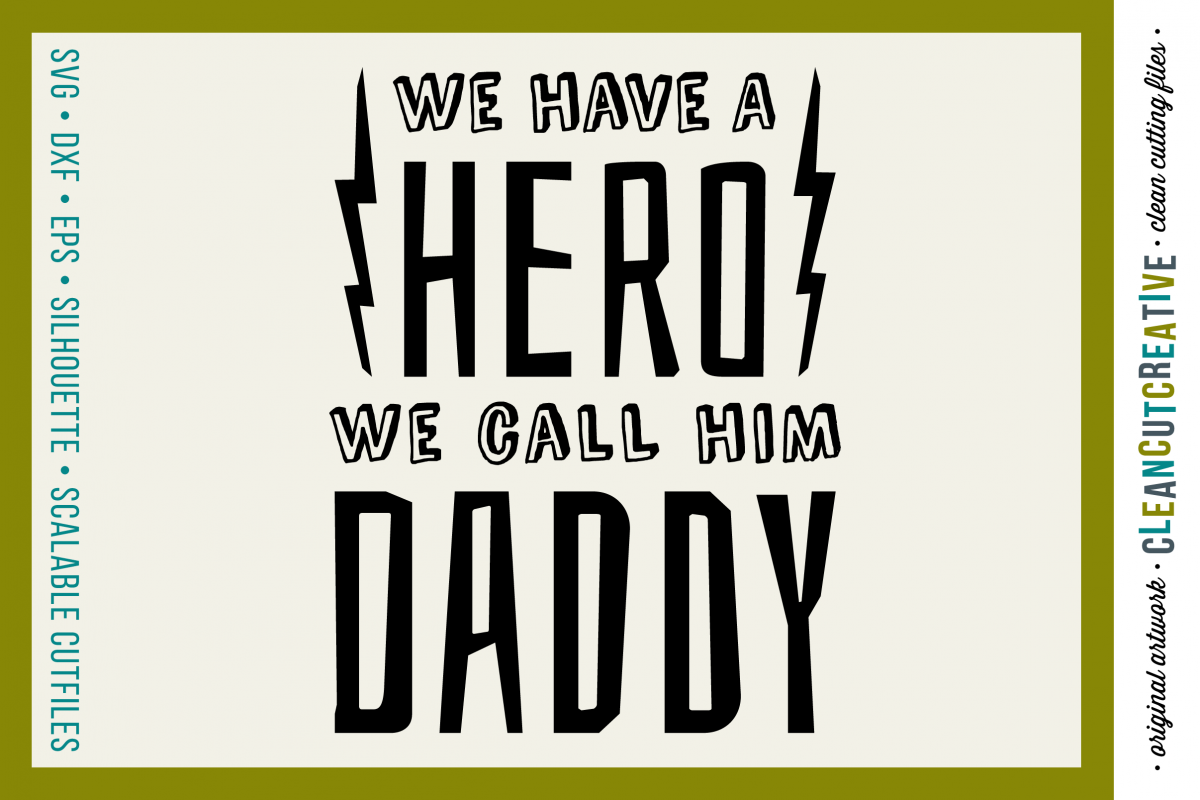 WE HAVE A HERO - WE CALL HIM DADDY - SVG DXF EPS PNG - Cricut and Silhouette - clean cutting files example image 1