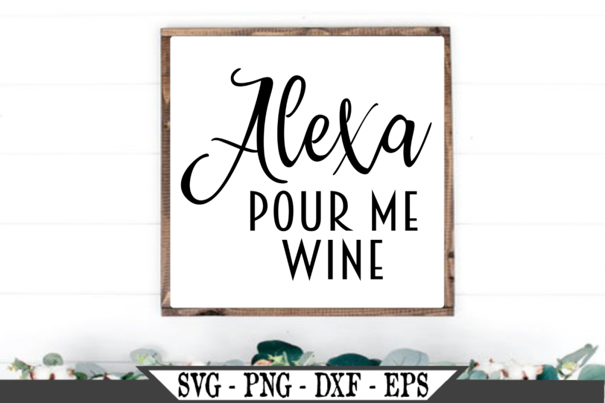 Alexa Pour Me Wine SVG example image 1