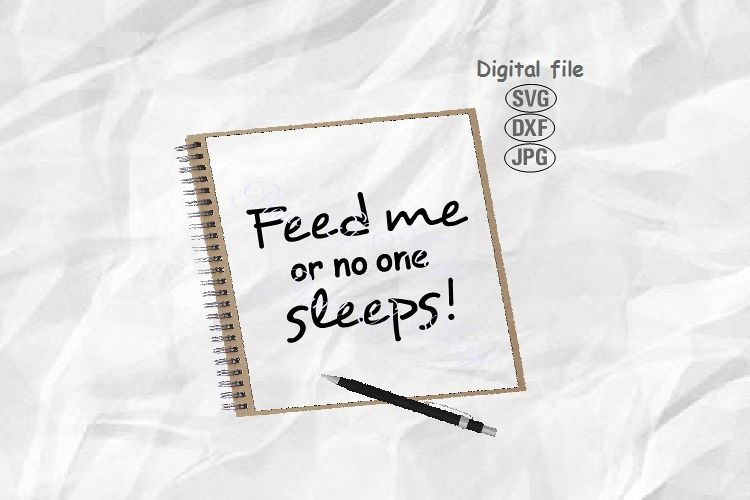 Feed Me Or No One Sleeps Svg, Baby Svg, Newborn Svg example image 1