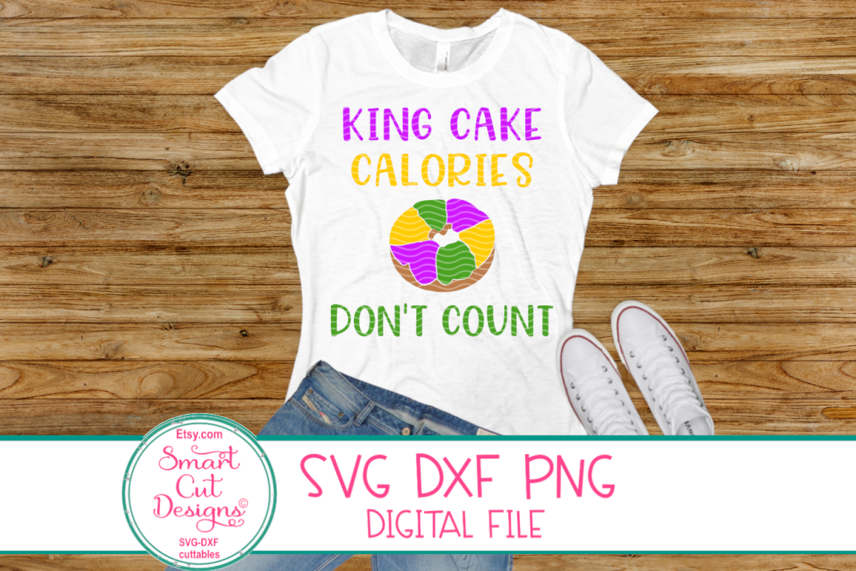 King Cake Calories Don't Count SVG, Mardi Gras SVG, DXF, PNG example image 1