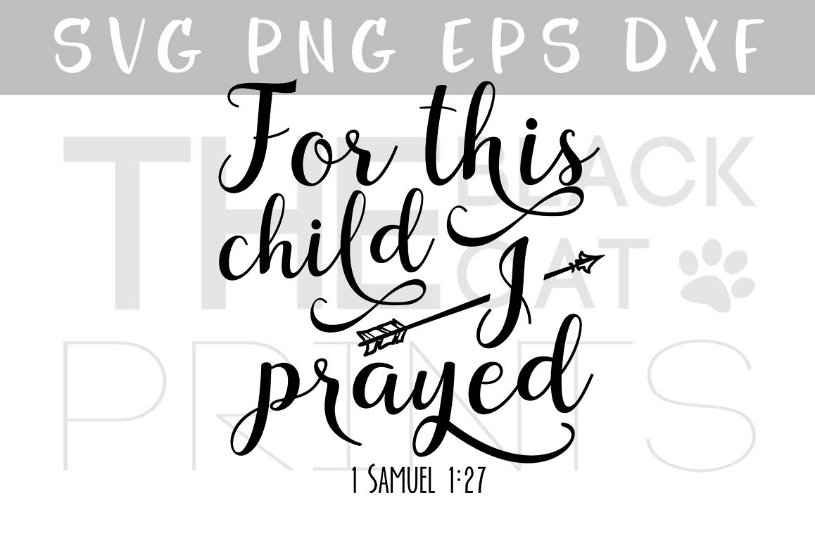 For this child I prayed Arrow SVG PNG EPS DXF Bible verse svg 1 Samuel 1:27 example image 1