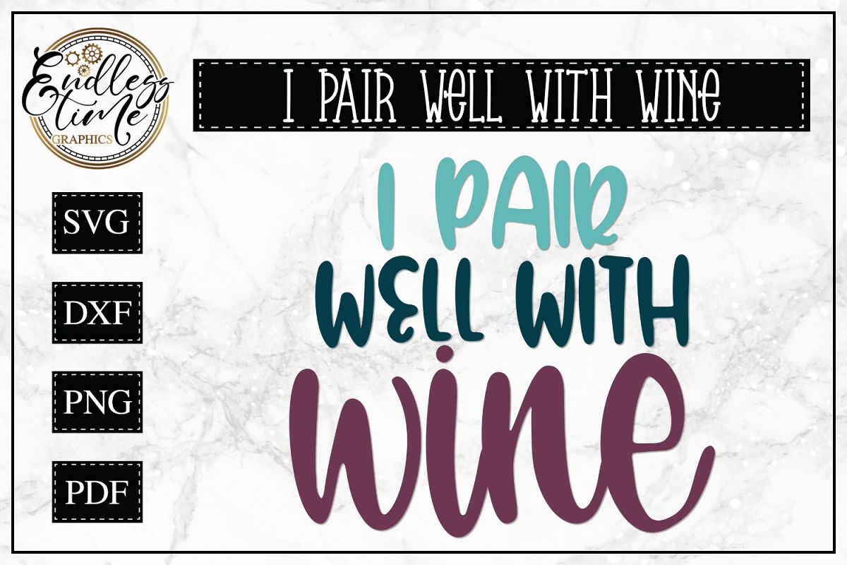 I Pair Well With Wine SVG - A Wine Quote SVG example image 1