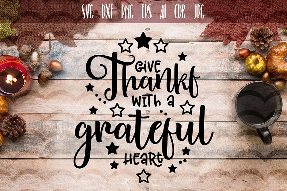 Give thanks with a grateful heart SVG example image 1
