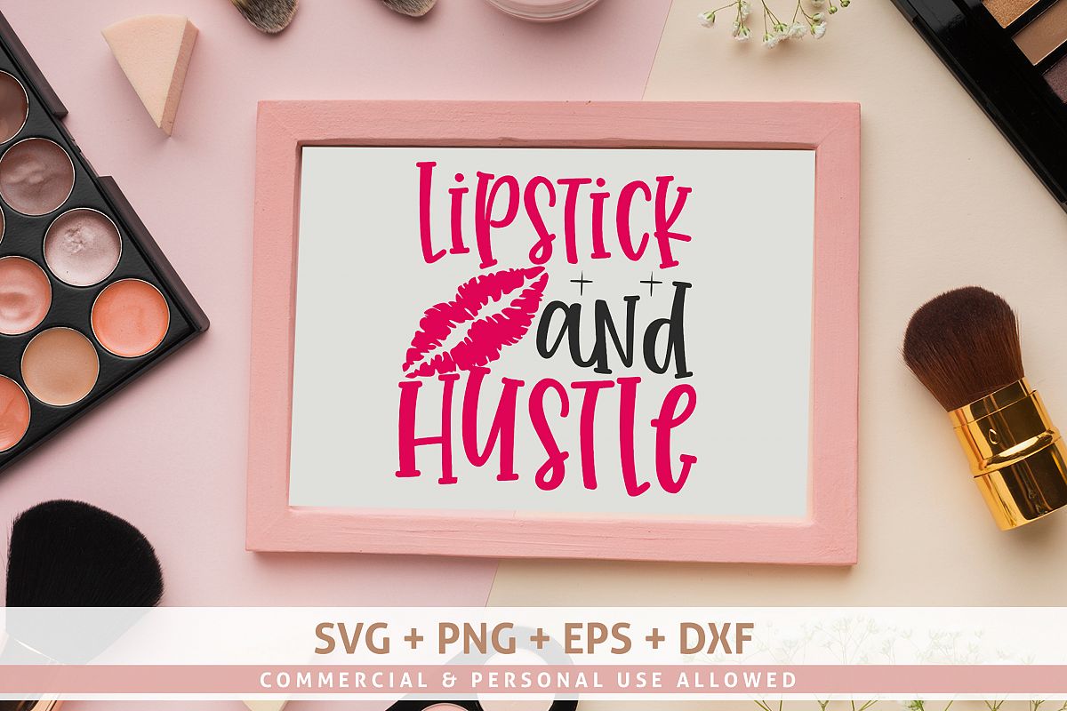 Lipstick and Hustle SVG Design example image 1