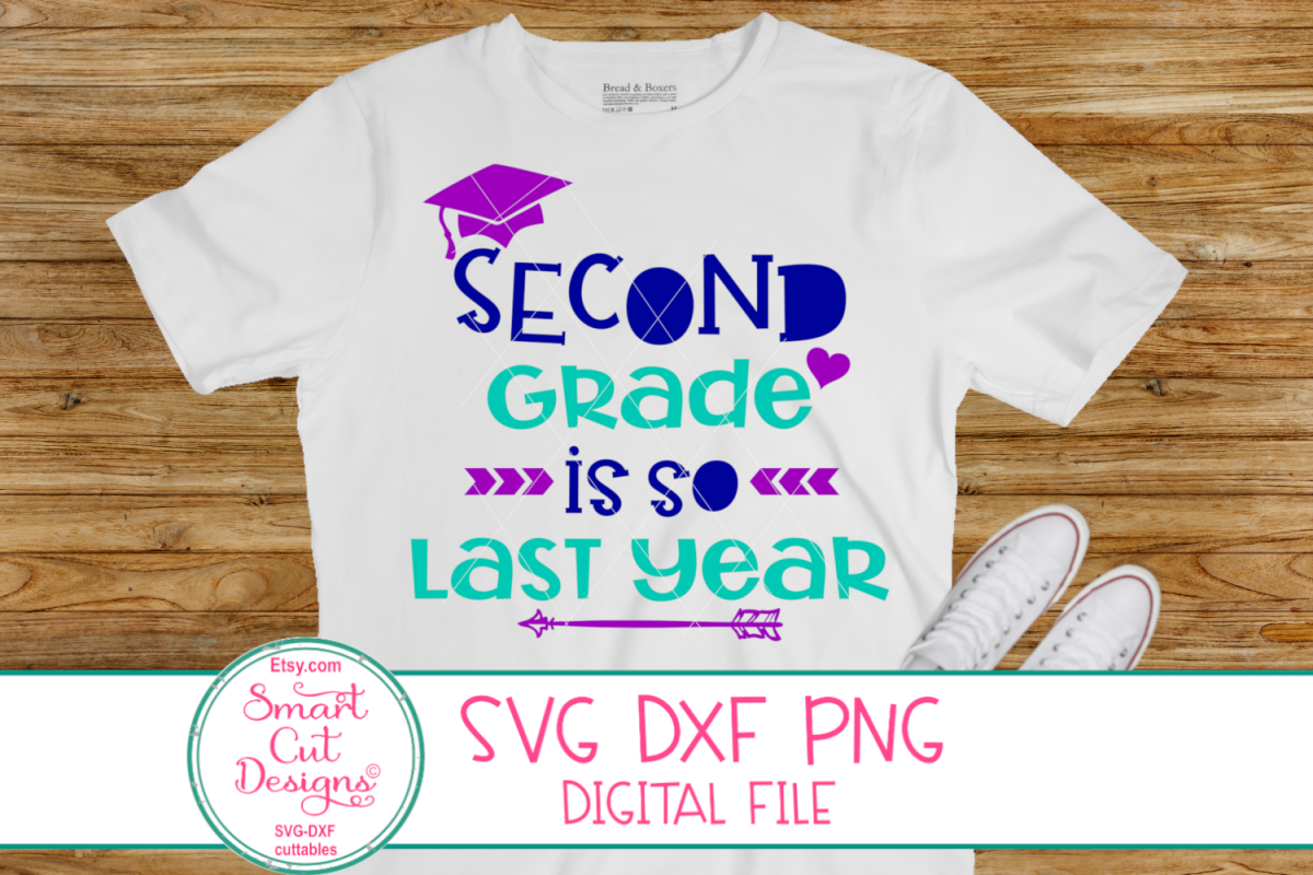 Second Grade Is So Last Year SVG, Last Day Of School SVG,DXF example image 1