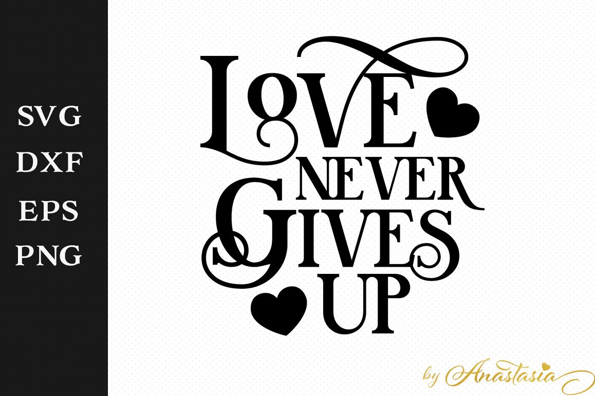 Love never gives up SVG Cut File example image 1