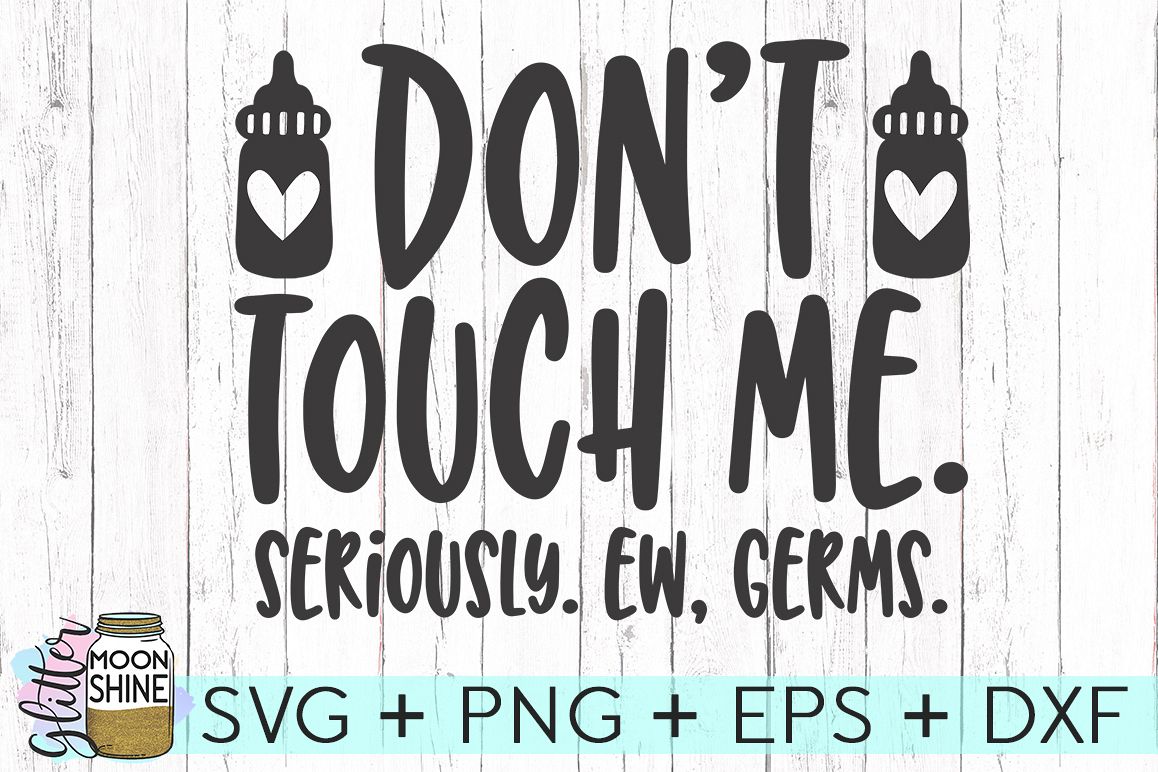 Don't Touch Me Ew Germs SVG DXF PNG EPS Cutting Files example image 1