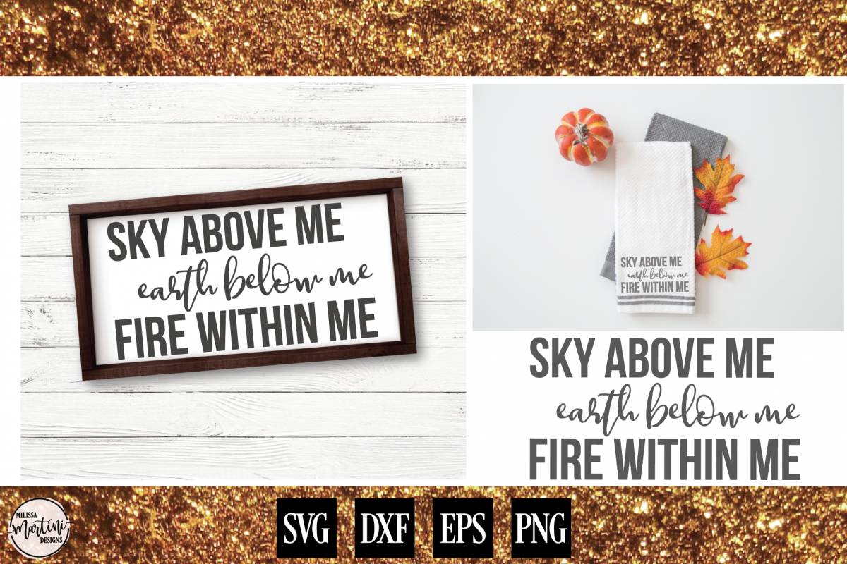 Sky Above Me, Earth Below Me, Fire Within Me example image 1