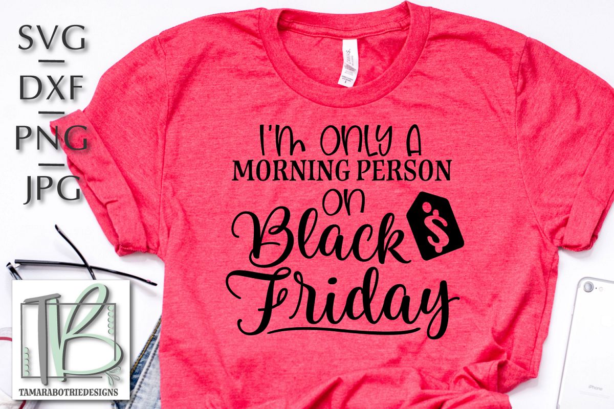I'm Only a Morning Person on Black Friday SVG, Cut File example image 1