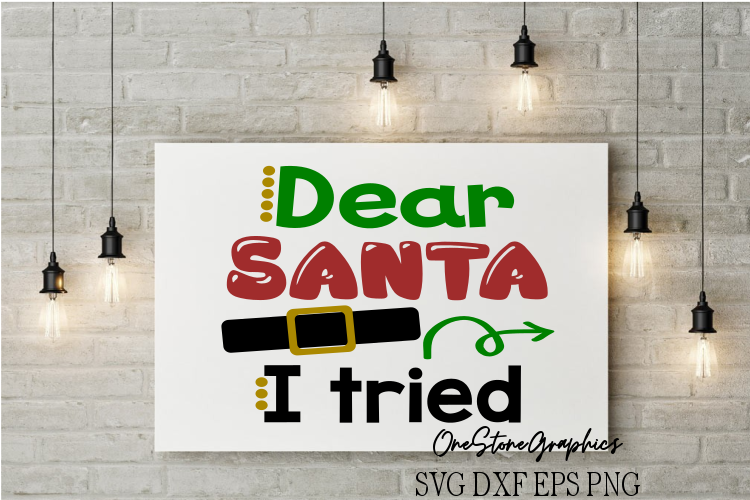 Christmas svg,Dear santa svg,dear santa I tried svg example image 1