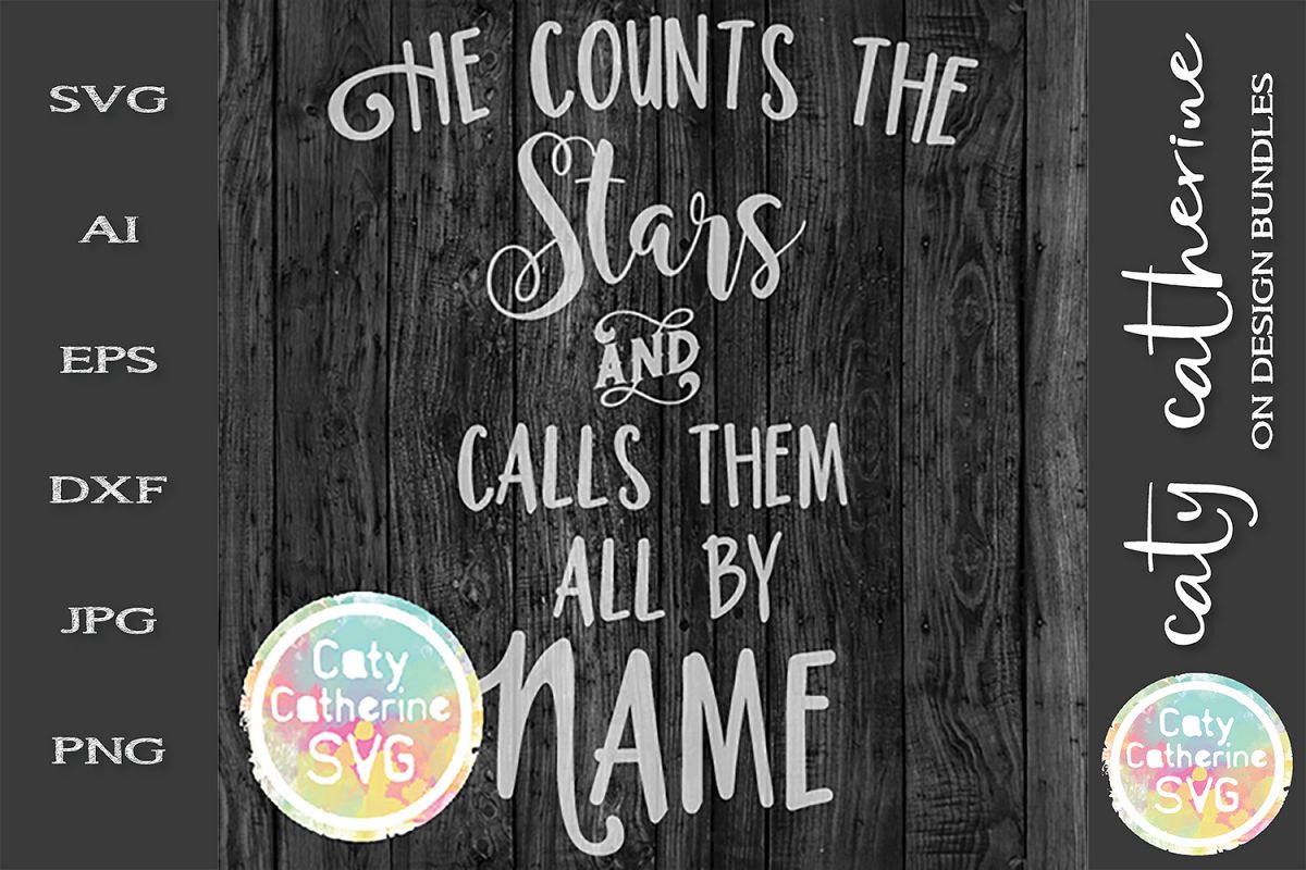He Counts The Stars And Calls Them All By Name SVG example image 1